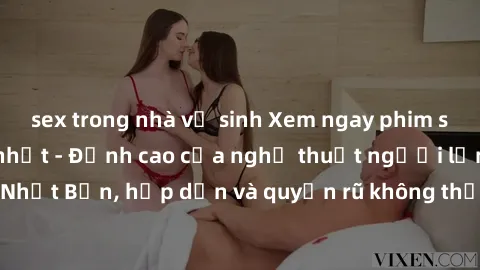 sex trong nhà vệ sinh Xem ngay phim sex jav online mới nhất - Đỉnh cao của nghệ thuật người lớn từ Nhật Bản, hấp dẫn và quyến rũ không thể bỏ lỡ. Hãy khám phá ngay!