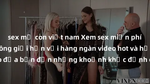 sex mẹ con việt nam Xem sex miễn phí: Trải nghiệm không giới hạn với hàng ngàn video hot và hấp dẫn. Đảm bảo đưa bạn đến những khoảnh khắc đỉnh cao và mãn nhãn. Hãy thỏa mãn mong muốn của mình ngay hô