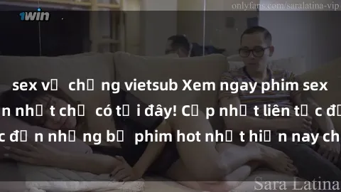 sex vợ chồng vietsub Xem ngay phim sex mới nhất, hấp dẫn nhất chỉ có tại đây! Cập nhật liên tục đến những bộ phim hot nhất hiện nay chỉ trong vài cú click!