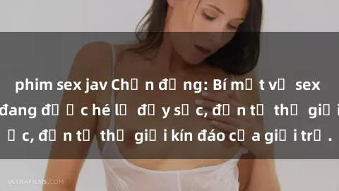 phim sex jav Chấn động: Bí mật về sex nữ sinh Việt Nam đang được hé lộ đầy sốc, đến từ thế giới kín đáo của giới trẻ.