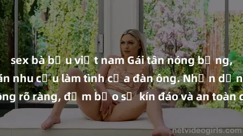 sex bà bầu việt nam Gái tân nóng bỏng, dâm đãng thỏa mãn nhu cầu làm tình của đàn ông. Nhận dạng không rõ ràng, đảm bảo sự kín đáo và an toàn cho trải nghiệm tuyệt vời.