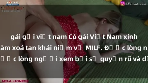 gái gọi việt nam Cô gái Việt Nam xinh đẹp và gợi cảm làm xoá tan khái niệm về MILF. Được lòng người xem bởi sự quyến rũ và dễ thương.