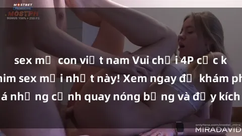 sex mẹ con việt nam Vui chơi 4P cực kỳ hấp dẫn trong phim sex mới nhất này! Xem ngay để khám phá những cảnh quay nóng bỏng và đầy kích thích của bộ phim này!