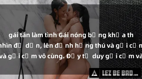 gái tân làm tình Gái nóng bỏng khỏa thân khiến mọi ánh nhìn đổ dồn, lên đỉnh hứng thú và gợi cảm vô cùng. Đầy tư duy gợi cảm và quyến rũ.