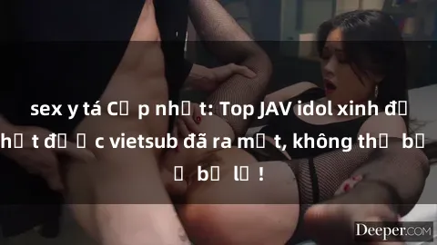 sex y tá Cập nhật: Top JAV idol xinh đẹp nhất được vietsub đã ra mắt, không thể bỏ lỡ!