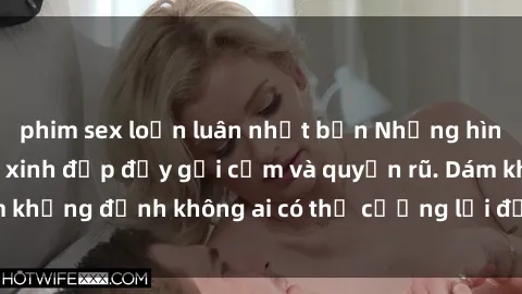 phim sex loạn luân nhật bản Những hình ảnh sex gái Việt xinh đẹp đầy gợi cảm và quyến rũ. Dám khẳng định không ai có thể cưỡng lại được vẻ đẹp của họ.