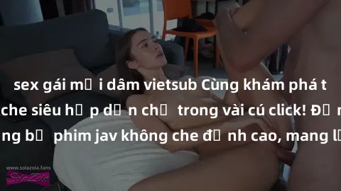 sex gái mại dâm vietsub Cùng khám phá thế giới jav không che siêu hấp dẫn chỉ trong vài cú click! Đắm chìm trong những bộ phim jav không che đỉnh cao, mang lại trải nghiệm thú vị và đầy kích thích.