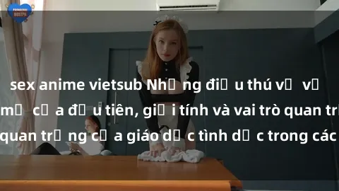 sex anime vietsub Những điều thú vị về sex ở Bắc Âu: Sự mở cửa đầu tiên, giới tính và vai trò quan trọng của giáo dục tình dục trong các quốc gia này.
