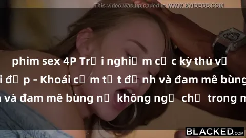phim sex 4P Trải nghiệm cực kỳ thú vị khi làm tình với gái đẹp - Khoái cảm tột đỉnh và đam mê bùng nổ không ngờ chỉ trong một đêm!