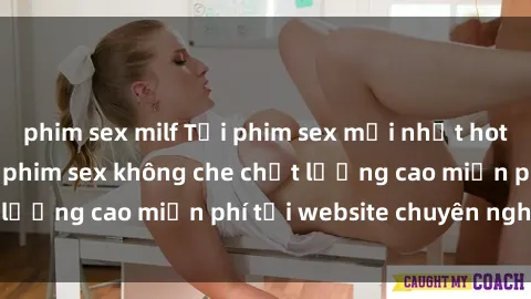 phim sex milf Tải phim sex mới nhất hot nhất - Xem và tải phim sex không che chất lượng cao miễn phí tại website chuyên nghiệp.